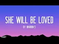 Maroon 5 - She Will Be Loved (Lyrics)