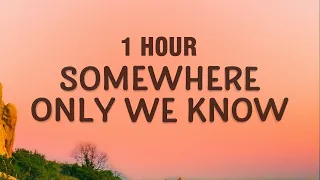 1 HOUR Keane Somewhere Only We Know Lyrics 