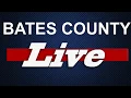 Bates County Live Monday