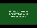 HTML Canvas offsetTop and offsetLeft