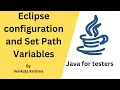 Core Java for Selenium - Eclipse configuration and Set Path Variables
