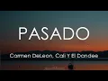 Download Lagu Carmen DeLeon, Cali Y El Dandee - Pasado (Letra)
