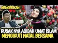 Lagu RUSAK NYA AQIDAH UMAT ISLAM MENGIKUTI TRADISI NATAL BERSAMA \