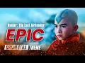 Avatar: The Last Airbender Theme | Netflix Series | EPIC VERSION (Extended)