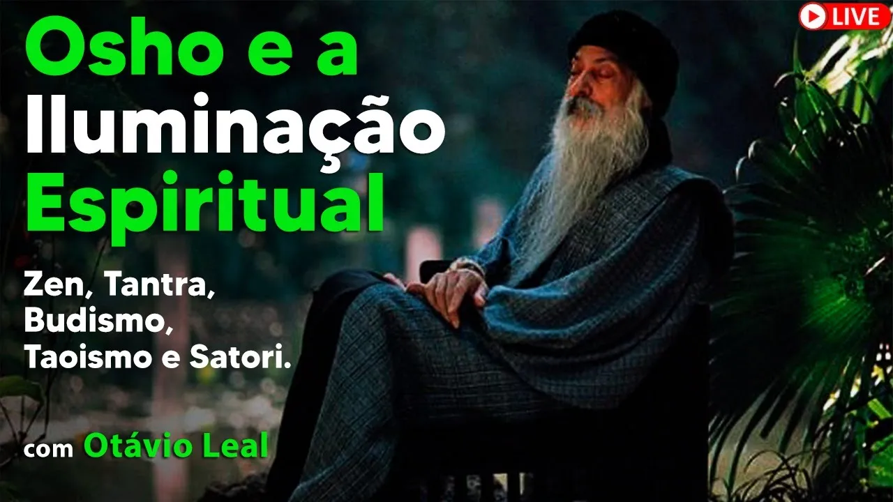 OSHO e a ILUMINAÇÃO ESPIRITUAL | Zen, Tantra, Budismo, Taoismo e SATORI