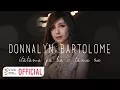 Lagu Donnalyn Bartolome — Itatama Pa Ba O Tama Na [Official Lyric Video]