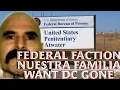 NUESTRA FAMILIA FED FACTION WANT DC IF HE GETS INDICTED THE FEDS WANT TO ESTABLISH GROUNDS IN CALI