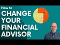 How to Change Your Financial Advisor Costs Process and Tips