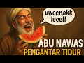 Download Lagu ABU NAWAS FULL KISAH PENGANTAR TIDUR