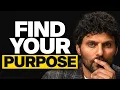 Give Me 30 Minutes and You Will Know Exactly How to Find Your Purpose