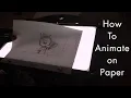 How To Animate on Paper for Beginners