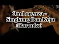 Download Lagu Om Lorenza - Singkong Dan Keju (Karaoke)
