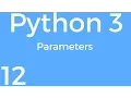Part 12 Python 3 for Beginners - Parameters