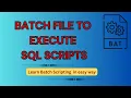 How to Create Batch file to Execute SQL Scripts By SQL Training By SQL