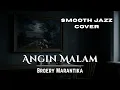 Lagu Angin Malam - Broery Marantika | Smooth Jazz Cover by IndoVibe