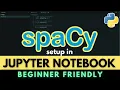 How to Install Spacy in Jupyter Notebook Beginner Friendly
