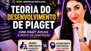 TEORIA do DESENVOLVIMENTO Humano de PIAGET | Introdução à Psicologia #6