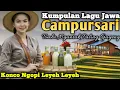 Download Lagu KOLEKSI LAGU JAWA CAMPURSARI FULL ALBUM PALING ENAK COCOK BUAT TEMAN NGOPI ISTIRAHAT ANDA - SRAGENAN