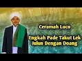 Download Lagu Ceramah Lucu TGH Hilmi Najamuddin: Engkah Pade Takut Lek Julun Dengan Doang