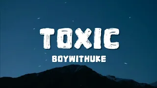 BoyWithUke Toxic Lyrics Open Mic 