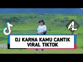 Download Lagu Dj karna kamu cantik Fyp Tiktok (Anto Linome)