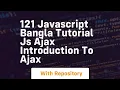 121 javascript bangla tutorial js ajax introduction to ajax
