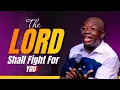 Download Lagu The Lord Shall Fight For You - Evang Kingsley Nwaorgu