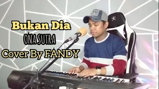bukan dia ona sutra cover by fandy