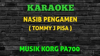 Download NASIB PENGAMEN || TOMMY J PISA || KARAOKE DANGDUT + LIRIK || KORG PA700 MP3