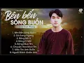 Download Lagu Bên Bến Sông Buồn | Nhạc Trữ Tình Bolero Lâm Hoài Phong Mới Nhất