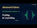 Pickling and Unpickling in Python Pickling in Python Advanced Python Tutorial
