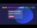 Blob Animation Using HTML CSS
