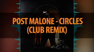 Download Post Malone - Circles (Club Remix) MP3