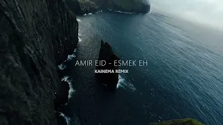 Amir Eid Esmek Eh Kainema Remix 