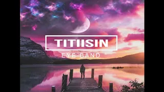 Download Titiisin - EYE Band (Official Audio) MP3