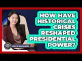 How Have Historical Crises Reshaped Presidential Power - Inside the Executive Branch