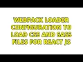 Webpack loader configuration to load css and sass files for React JS