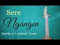 Download Lagu Sere Ngangen | Gambus Lombok Cover | Gambus \u0026 Piul