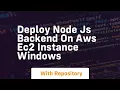 Deploy node js backend on aws ec2 instance windows