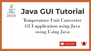 Java Tutorial - Temperature Unit Converter GUI application using Java swing Using Java