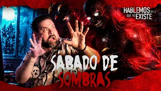 Sábado de Sombras | Regresamos | Hablemos De Lo Que No Existe