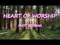 HEART OF WORSHIP - MATT REDMAN | LYRICS