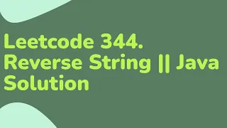 Leetcode 344 Reverse String Java Solution