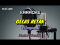 Download Lagu GELAS RETAK - KARAOKE DANGDUT // NADA WANITA // CEWEK