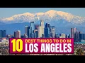 10 BEST Things To Do In Los Angeles California In 2025