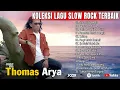 Download Lagu Thomas Arya - Koleksi Lagu Yang Menyentuh Hati 🎶 Thomas Arya Rock Kapak Menggamit Memori