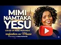 Rose Muhando Mimi Namtaka Yesu - Deep Swahili Worship