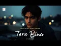 Download Lagu Tere Bina | AI Visualizer | ALMOST HUMAN | KARNIK