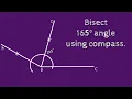 How to bisect 165 angle using compass shsirclasses