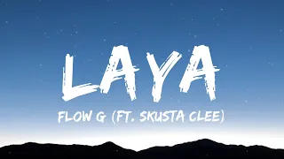 Flow G - LAYA ft. Skusta Clee (Lyrics)